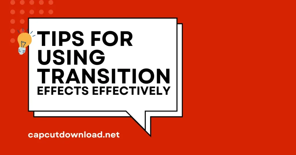 Tips for Using Transition Effects Effectively Tips for Using Transition Effects Effectively