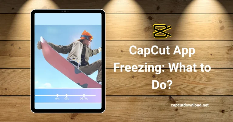 CapCut App Freezing: What to Do?