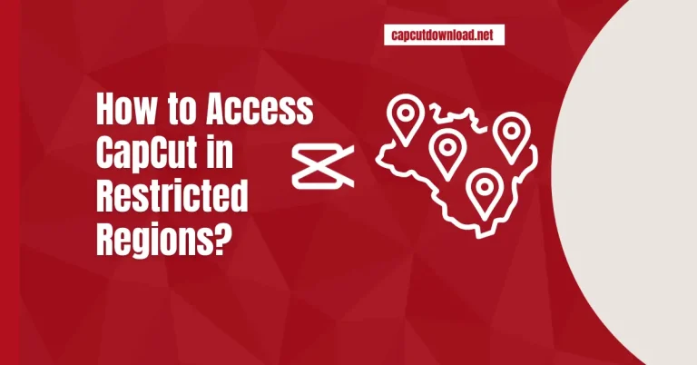Access CapCut in Restricted Regions