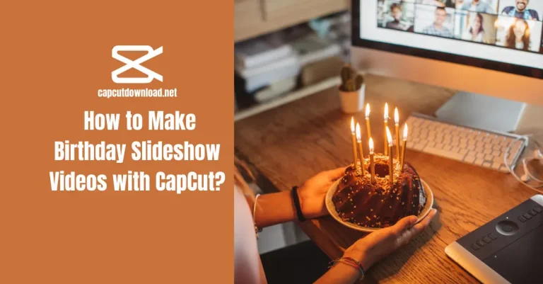 Making Birthday Slideshow Videos with CapCut