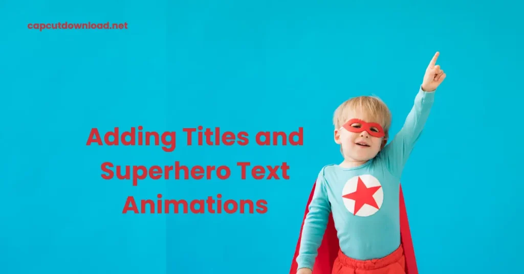 Adding Titles and Superhero Text Animations

