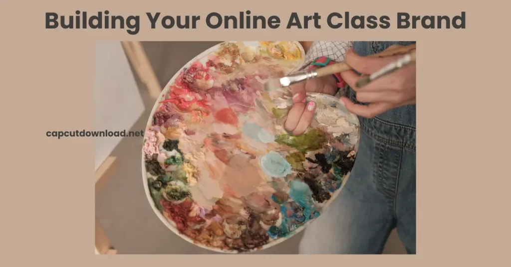 Building Your Online Art Class Brand Building Your Online Art Class Brand
