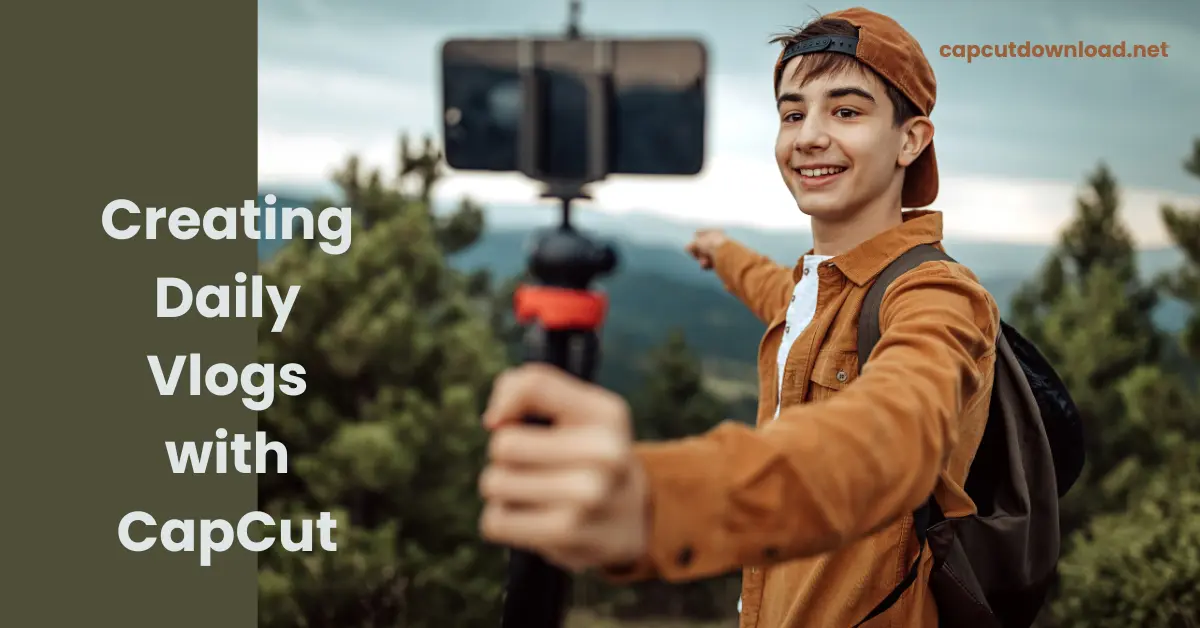 Creating Daily Vlogs with CapCut