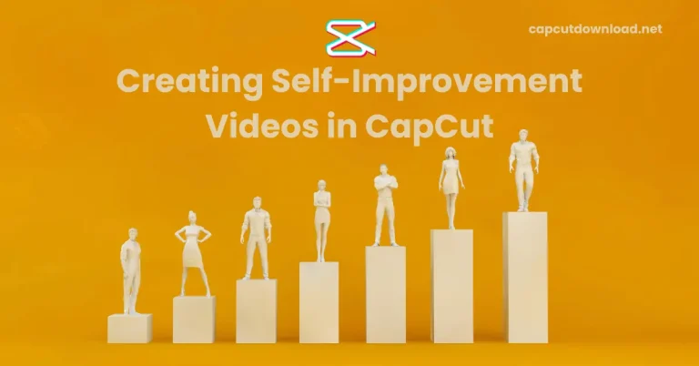 Creating Self-Improvement Videos in CapCut