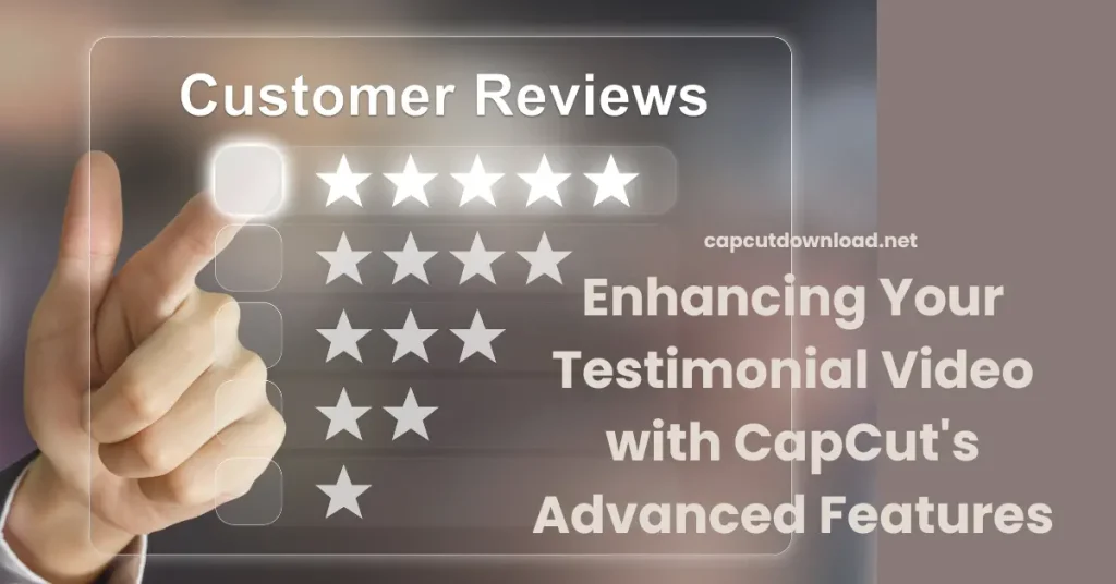 Enhancing Your Testimonial Video with CapCut's Advanced Features
