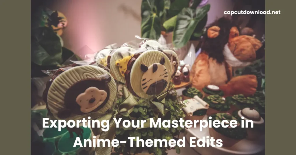 Exporting Your Masterpiece in Anime-Themed Edits

