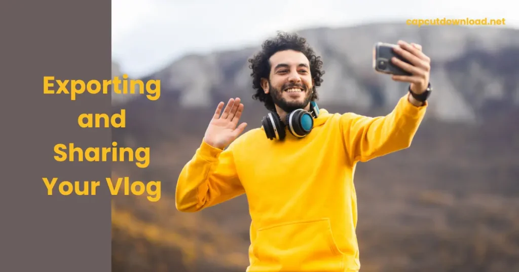 Exporting and Sharing Your Vlog
