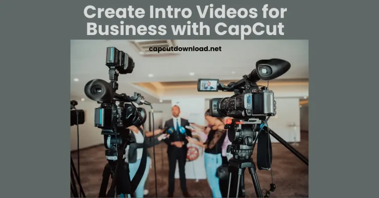 Create Intro Videos for Business with CapCut