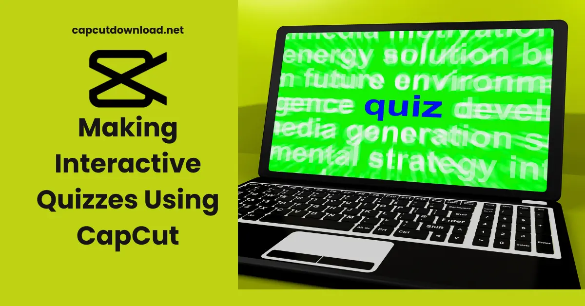 Making Interactive Quizzes Using CapCut
