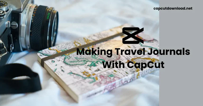 Making Travel Journals with CapCut