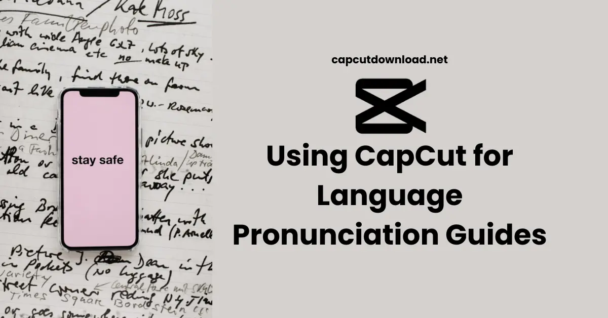 Using CapCut for Language Pronunciation Guides
