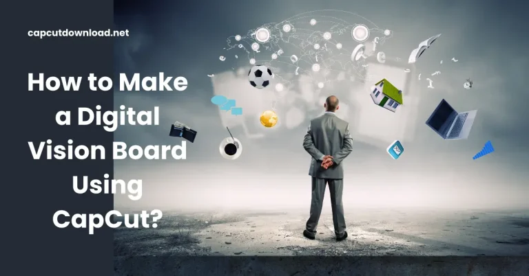 Make a Digital Vision Board Using CapCut