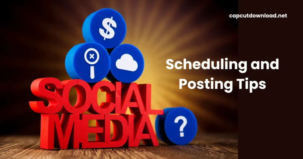 Scheduling and Posting Tips
