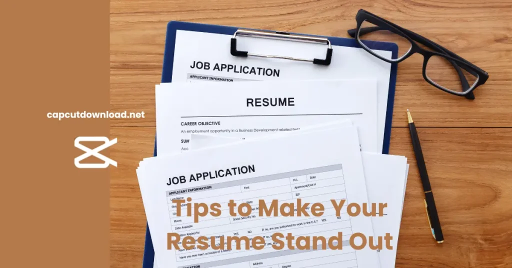 Tips to Make Your Resume Stand Out
