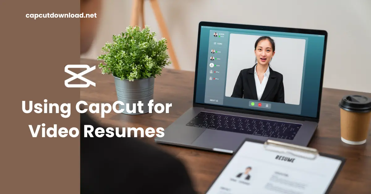 Using CapCut for Video Resumes